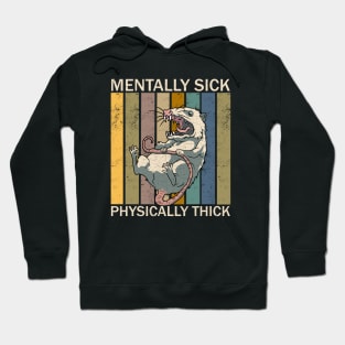 Mentally Sick Physically Thick Hoodie